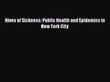 Download Hives of Sickness: Public Health and Epidemics in New York City PDF Online