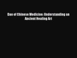 Read Dao of Chinese Medicine: Understanding an Ancient Healing Art Ebook Free