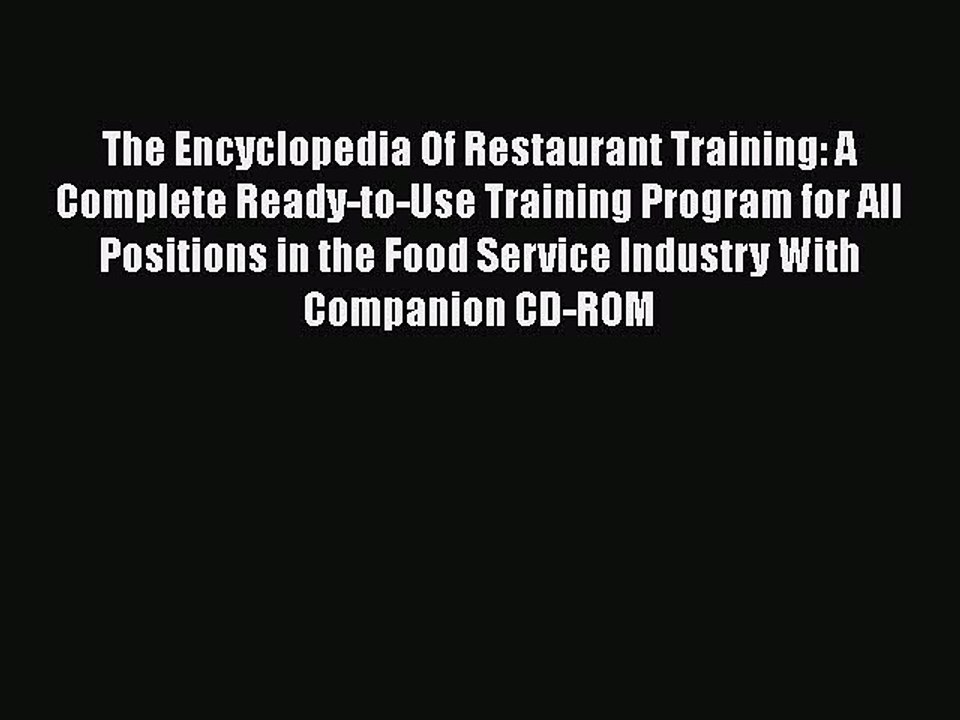 [PDF] The Encyclopedia Of Restaurant Training: A Complete Ready-to-Use Training Program for