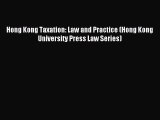 [Download] Hong Kong Taxation: Law and Practice (Hong Kong University Press Law Series) Ebook