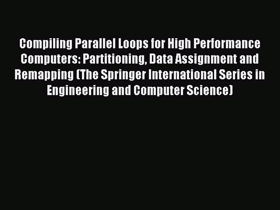 Read Compiling Parallel Loops for High Performance Computers: Partitioning Data Assignment