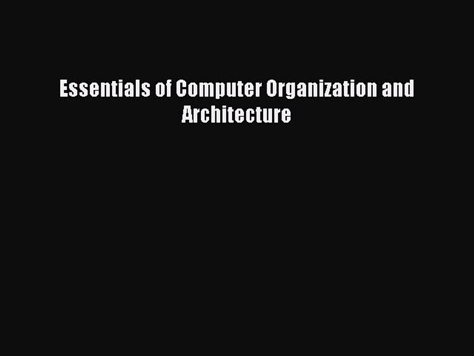 Read Essentials Of Computer Organization And Architecture Ebook Free