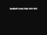 Read Gurdjieff's Early Talks 1914-1931 Ebook Free