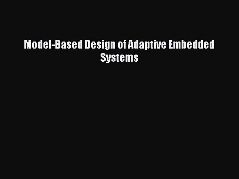 Download Model-Based Design of Adaptive Embedded Systems PDF Free