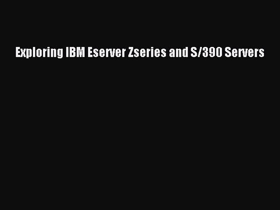 Read Exploring IBM Eserver Zseries and S/390 Servers Ebook Free
