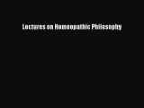 Download Lectures on Homeopathic Philosophy Ebook Online