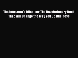 [PDF] The Innovator's Dilemma: The Revolutionary Book That Will Change the Way You Do Business