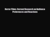 Download Horror Films: Current Research on Audience Preferences and Reactions Ebook Free