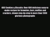 Download 400 Cookies & Biscuits: Over 400 delicious easy-to-make recipes for brownies bars