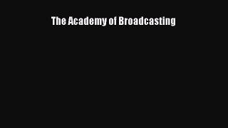 Read The Academy of Broadcasting ebook textbooks