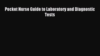 Read Pocket Nurse Guide to Laboratory and Diagnostic Tests Ebook Free