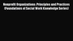 Read Book Nonprofit Organizations: Principles and Practices (Foundations of Social Work Knowledge