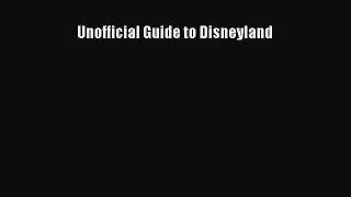 Read Unofficial Guide to Disneyland E-Book Free