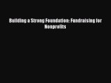 Read Book Building a Strong Foundation: Fundraising for Nonprofits ebook textbooks