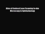 Read Books Atlas of Confocal Laser Scanning In-vivo Microscopy in Ophthalmology ebook textbooks