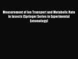 Read Books Measurement of Ion Transport and Metabolic Rate in Insects (Springer Series in Experimental