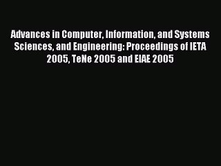 Read Advances in Computer Information and Systems Sciences and Engineering: Proceedings of