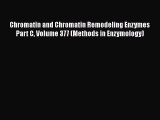 Read Books Chromatin and Chromatin Remodeling Enzymes Part C Volume 377 (Methods in Enzymology)