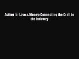 Read Acting for Love & Money: Connecting the Craft to the Industry Ebook PDF