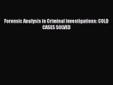 Read Forensic Analysis in Criminal Investigations: COLD CASES SOLVED Ebook Free