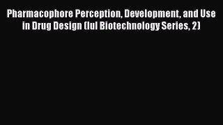 [PDF] Pharmacophore Perception Development and Use in Drug Design (Iul Biotechnology Series