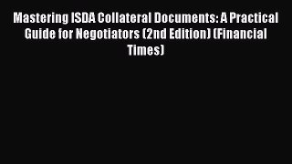 [PDF] Mastering ISDA Collateral Documents: A Practical Guide for Negotiators (2nd Edition)