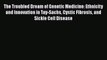 Download The Troubled Dream of Genetic Medicine: Ethnicity and Innovation in Tay-Sachs Cystic