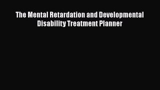 Read The Mental Retardation and Developmental Disability Treatment Planner Ebook Free