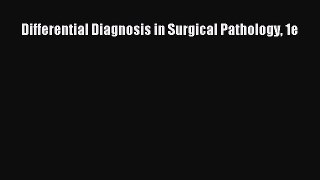 Read Differential Diagnosis in Surgical Pathology 1e Ebook Free