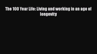 [PDF] The 100 Year Life: Living and working in an age of longevity [Download] Full Ebook
