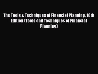 [PDF] The Tools & Techniques of Financial Planning 10th Edition (Tools and Techniques of Financial