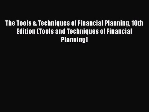 [PDF] The Tools & Techniques of Financial Planning 10th Edition (Tools and Techniques of Financial
