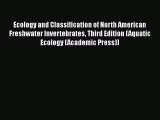 Read Books Ecology and Classification of North American Freshwater Invertebrates Third Edition