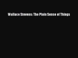 Read Books Wallace Stevens: The Plain Sense of Things E-Book Free