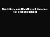 Read Books Mass Extinctions and Their Aftermath (Cambridge Texts in Hist.of Philosophy) E-Book