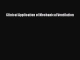 Read Clinical Application of Mechanical Ventilation Ebook Free