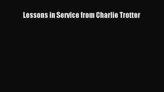 [PDF] Lessons in Service from Charlie Trotter [Download] Online