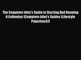 [PDF] The Complete Idiot's Guide to Starting And Running A Coffeebar (Complete Idiot's Guides