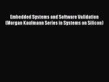 Read Embedded Systems and Software Validation (Morgan Kaufmann Series in Systems on Silicon)