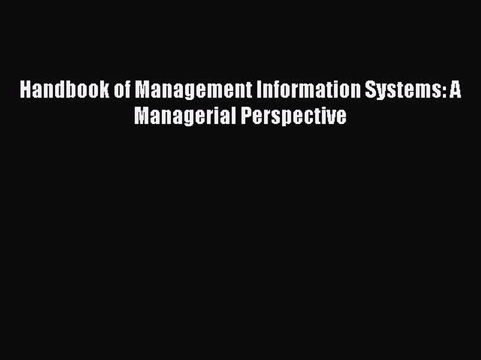 Read Handbook of Management Information Systems: A Managerial Perspective Ebook Free