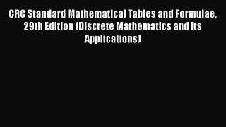 Read Books CRC Standard Mathematical Tables and Formulae 29th Edition (Discrete Mathematics