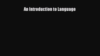 Read Book An Introduction to Language E-Book Free