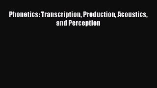 Download Book Phonetics: Transcription Production Acoustics and Perception E-Book Free
