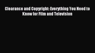 Download Clearance and Copyright: Everything You Need to Know for Film and Television E-Book
