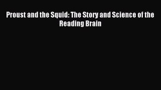 Read Book Proust and the Squid: The Story and Science of the Reading Brain ebook textbooks