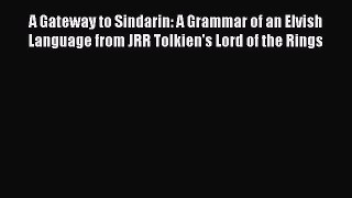 Download Book A Gateway to Sindarin: A Grammar of an Elvish Language from JRR Tolkien's Lord