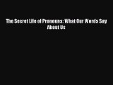 Read Book The Secret Life of Pronouns: What Our Words Say About Us Ebook PDF