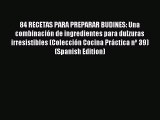 Read 84 RECETAS PARA PREPARAR BUDINES: Una combinaciÃ³n de ingredientes para dulzuras irresistibles