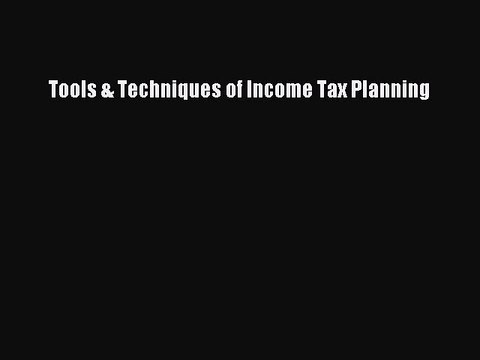 [Download] Tools & Techniques of Income Tax Planning PDF Online