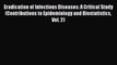 Download Eradication of Infectious Diseases: A Critical Study (Contributions to Epidemiology